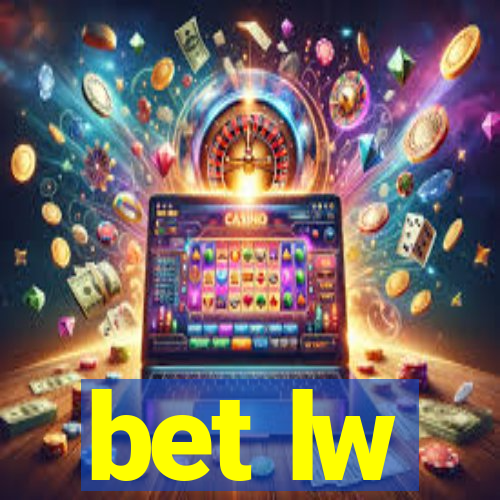 bet lw